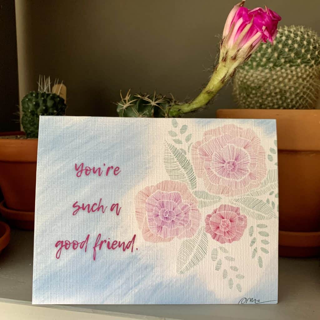 A greeting card with flowers has "You are such a good friend" written in pink cursive text